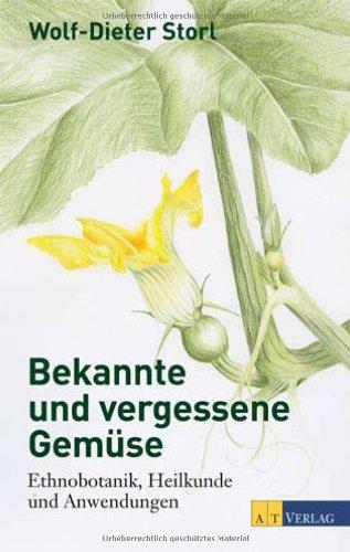 Bekannte und vergessene Gemüse NA: Ethnobotanik, Heilkunde und Anwendungen