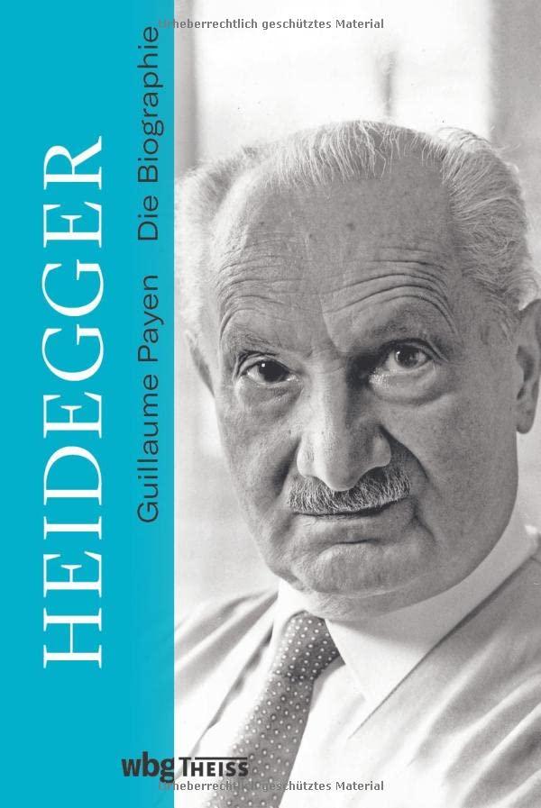 Heidegger: Die Biographie