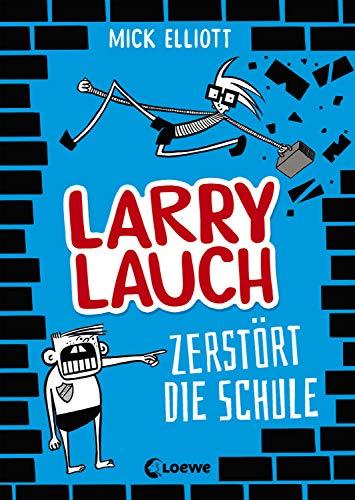 Larry Lauch zerstört die Schule: Comic-Roman für Jungen und Mädchen ab 9 Jahre