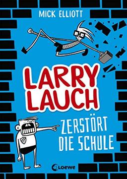 Larry Lauch zerstört die Schule: Comic-Roman für Jungen und Mädchen ab 9 Jahre