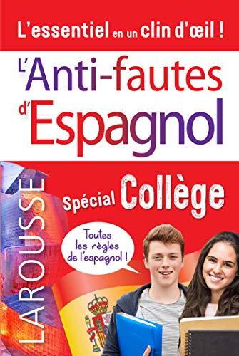 L'anti-fautes d'espagnol : spécial collège : l'essentiel en un clin d'oeil !