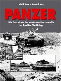 Panzer: Die Geschichte der deutschen Panzerwaffe im Zweiten Weltkrieg