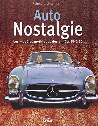 Auto nostalgie : les modèles mythiques des années 50 à 70