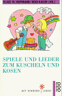 Spiele und Lieder zum Kuscheln und Kosen.