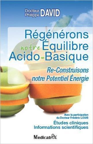 Régénérons notre équilibre acido-basique : re-construisons notre potentiel énergie