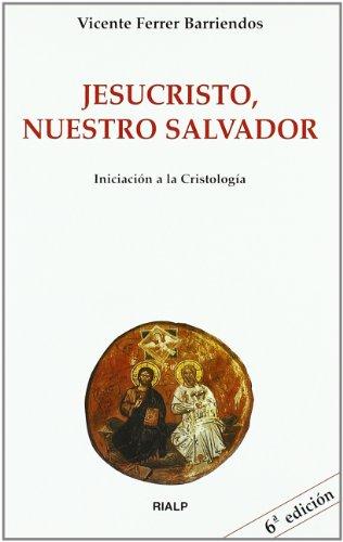 Jesucristo, nuestro salvador : iniciación a la cristología (Biblioteca de Iniciación Teológica)