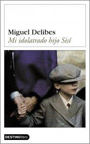 Mi idolatrado hijo Sisí. (Destinolibro. Novela)