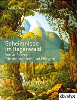 Geheimnisse im Regenwald: Von Aufsitzern, Trittbrettfahrern und Würgern