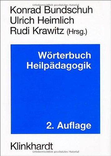 Wörterbuch Heilpädagogik. Ein Nachschlagewerk für Studium und pädagogische Praxis