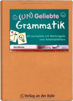 (Un)Geliebte Grammatik: 30 Lernspiele mit Merkregeln und Arbeitsblättern