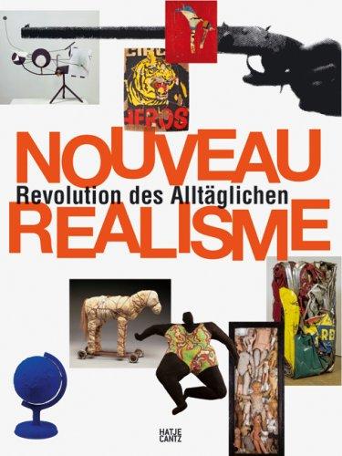 Nouveau Réalisme. Revolution des Alltäglichen