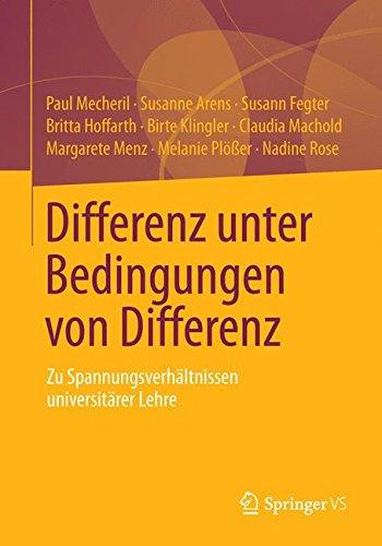 Differenz unter Bedingungen von Differenz: Zu Spannungsverhältnissen universitärer Lehre