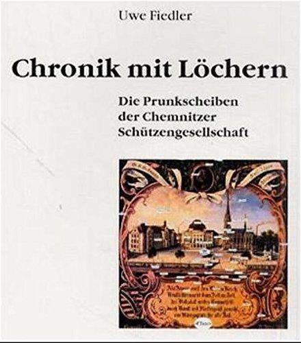 Chronik mit Löchern: Die Prunkscheiben der Chemnitzer Schützengesellschaft