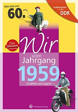 Aufgewachsen in der DDR - Wir vom Jahrgang 1959 - Kindheit und Jugend: 60. Geburtstag