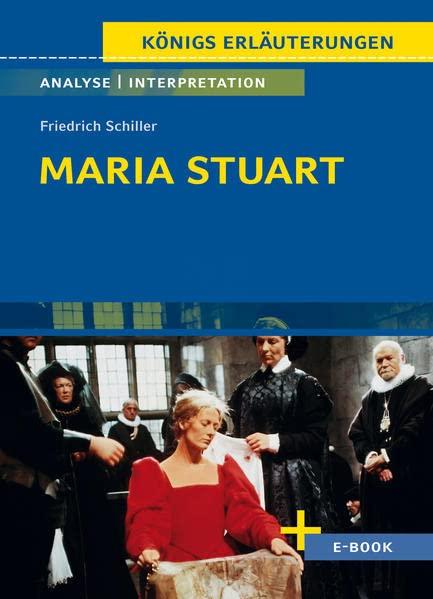 Maria Stuart von Friedrich Schiller: Textanalyse und Interpretation mit Zusammenfassung, Inhaltsangabe, Charakterisierung, Szenenanalyse und - ... - Lektürehilfe plus Onlinezugang)