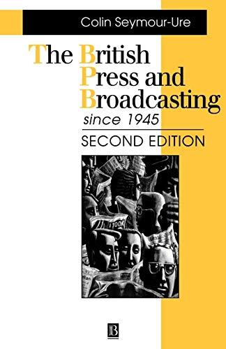 British Press Broadcasting 2e (Making Contemporary Britain)