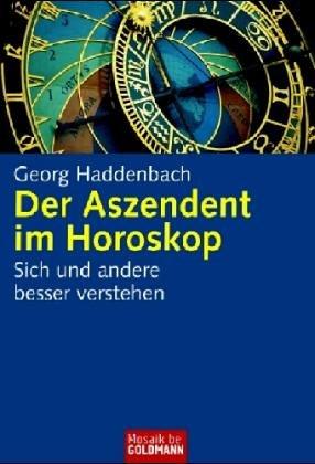 Der Aszendent im Horoskop. Sich und andere besser verstehen