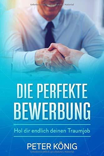 Die perfekte Bewerbung: Hol dir endlich deinen Traumjob