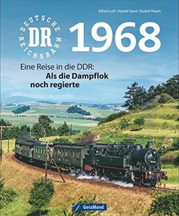 Bildband Eisenbahn: Deutsche Reichsbahn. Lokomotiven, Wagen, Strecken und Landschaften in der ehemaligen DDR. Faszinierende Dampflok-Fotografie: Eisenbahn Deutschland. Historische Dampfloks