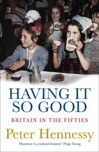 Having it So Good: Britain in the Fifties