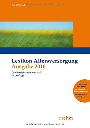 Lexikon Altersversorgung 2016: Die Betriebsrente von A-Z