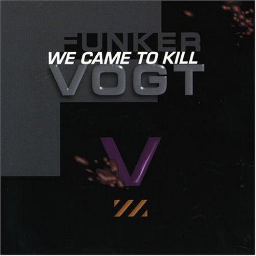 We Came to Kill