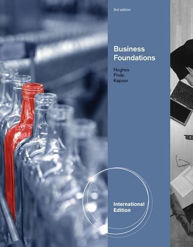 Foundations of Business. by Robert Hughes, Jack Kapoor, William Pride (International Edition)