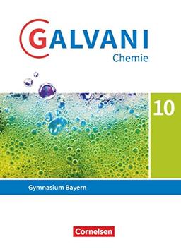 Galvani - Chemie für Gymnasien - Ausgabe B - Für naturwissenschaftlich-technologische Gymnasien in Bayern - Neubearbeitung - 10. Jahrgangsstufe: Schulbuch