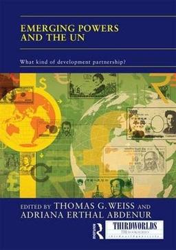 Emerging Powers and the UN: What Kind of Development Partnership? (Thirdworlds)