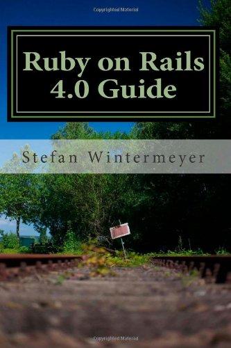 Ruby on Rails 4.0 Guide: A step by step guide to learn Ruby on Rails 4.0 and Ruby 2.0.