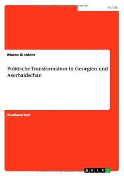 Politische Transformation in Georgien und Aserbaidschan