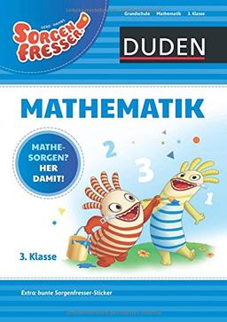 Sorgenfresser Mathematik 3. Klasse: Mathesorgen? Her damit!