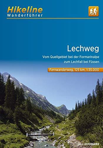 Wanderführer Lechweg: Vom Quellgebiet bei der Formarinalpe zum Lechfall bei Füssen, 1:35.000, 125 km (Hikeline /Wanderführer)