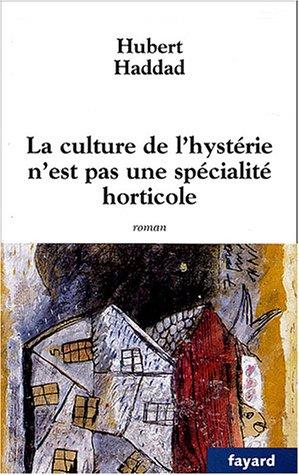 La culture de l'hystérie n'est pas une spécialité horticole