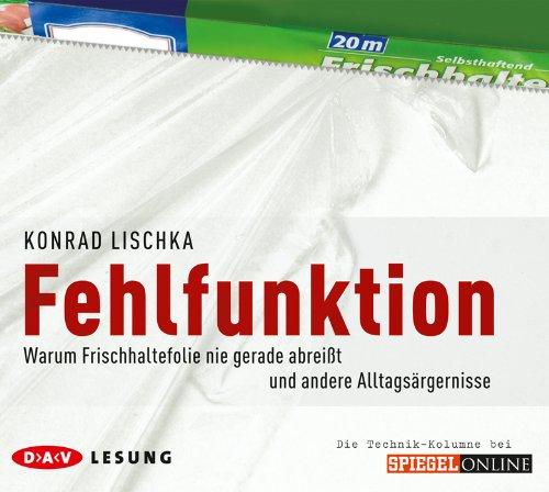 Fehlfunktion: Warum Frischhaltefolie nie gerade abreißt und andere Alltagsärgernisse, 2 Audio-CDs