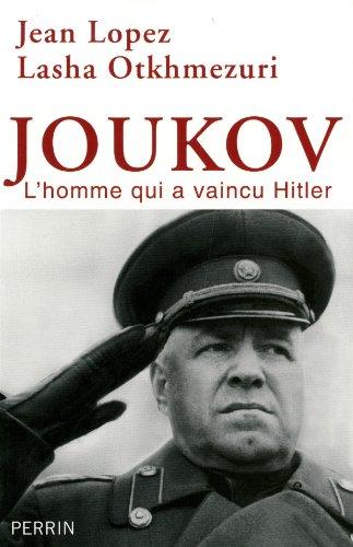 Joukov, l'homme qui a vaincu Hitler