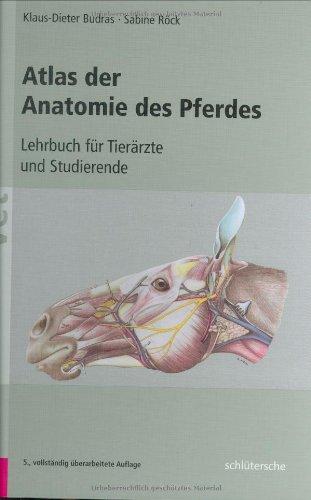 Atlas der Anatomie des Pferdes. Lehrbuch für Tierärzte und Studierende