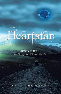 HeartStar: Book Three: Walking in Three Worlds