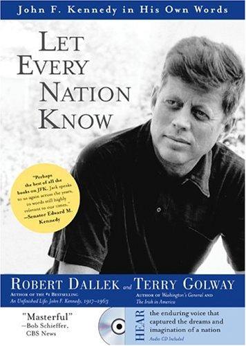 Let Every Nation Know: John F. Kennedy in His Own Words with CD (Audio)