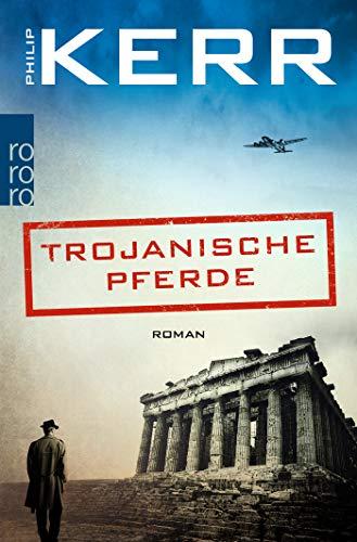 Trojanische Pferde (Bernie Gunther ermittelt, Band 13)