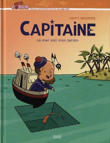 Capitaine. La mer est mon jardin