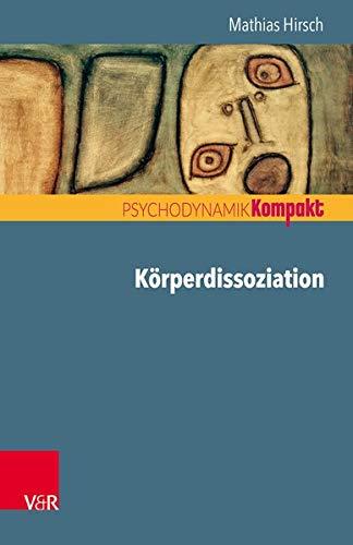 Körperdissoziation (Psychodynamik kompakt)