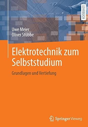 Elektrotechnik zum Selbststudium: Grundlagen und Vertiefung