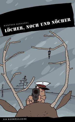 Löcher, noch und nöcher. Noch ein Biermösel-Krimi