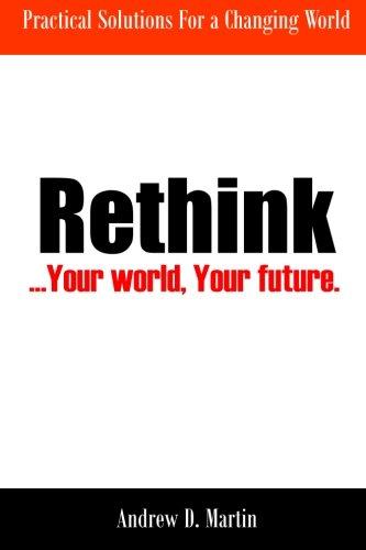 Rethink: ...Your world, Your future.