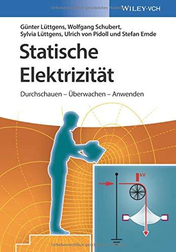 Statische Elektrizität: Durchschauen - Überwachen - Anwenden