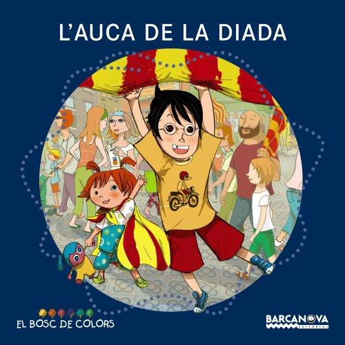 L'auca de la Diada (Llibres Infantils I Juvenils - El Bosc De Colors)