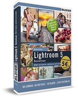 Lightroom 5 - Bilder korrigieren, optimieren, verwalten (Sonderausgabe): Mit Lightroom mobile für iPad & iPhone