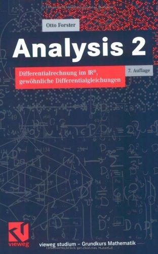 Analysis 2: Differentialrechnung im IRn, gewöhnliche Differentialgleichungen (vieweg studium; Grundkurs Mathematik)