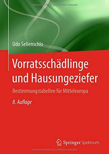 Vorratsschädlinge und Hausungeziefer: Bestimmungstabellen für Mitteleuropa